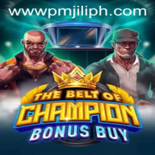 TheBeltOfChampionBonusBuy: Unleashing the Thrill with PM JILI